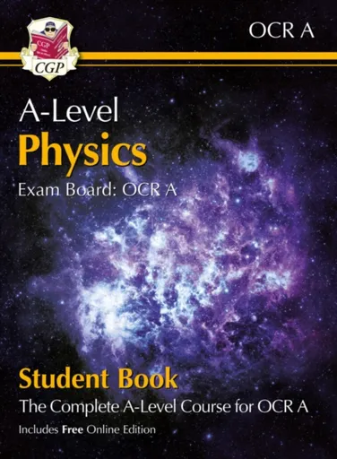 A-Level Physics for OCR A: Year 1 & 2 Student Book with Online Edition - CGP Books