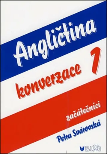 Angličtina konverzace 1 - Začátečníci - Petra Svárovská