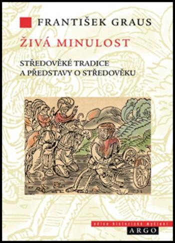 Živá minulost - František Graus