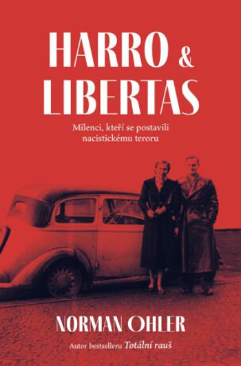 Harro a Libertas - Norman Ohler