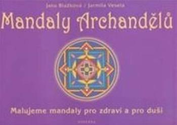 Mandaly archandělů - Jana Blažková, Jarmila Veselá