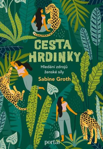 Cesta hrdinky - Sabine Groth