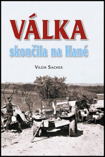 Válka skončila na Hané - Vilém Sacher