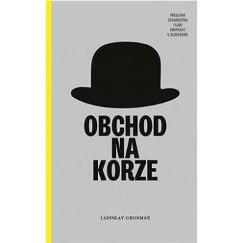 Obchod na korze: Predloha oscarového filmu prvýkrát v Slovenčine (978-80-551-8514-9)