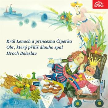 Král Lenoch a princezna Čiperka, Obr, který příliš dlouho spal, Hroch Boleslav - Jaroslav Nečas, Jan Kramařík - audiokniha