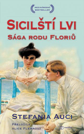 Sicilští lvi: Sága rodu Floriů. - Stefania Auciová - e-kniha