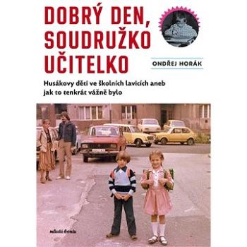 Dobrý den, soudružko učitelko (978-80-204-6024-0)