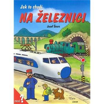 Jak to chodí na železnici (80-7267-111-1)