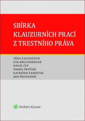 Sbírka klauzurních prací z trestního práva - Věra Kalvodová