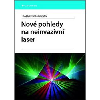 Nové pohledy na neinvazivní laser (978-80-247-1651-0)