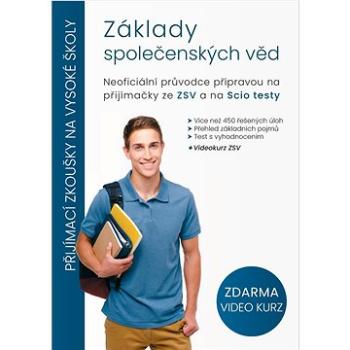 Základy společenských věd: Neoficiální průvodce přípravou na přijímačky ze ZSV a na Scio testy (978-80-907382-7-0)