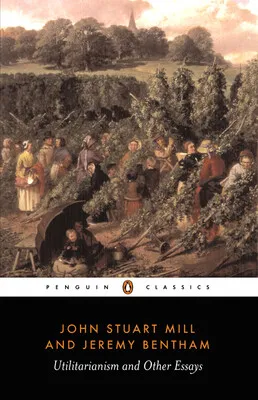 Utilitarianism and Other Essays - Mill John Stuart, Jeremy Bentham