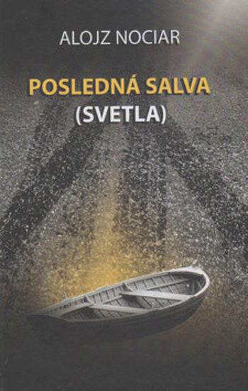 Posledná salva (svetla) - Alojz Nociar