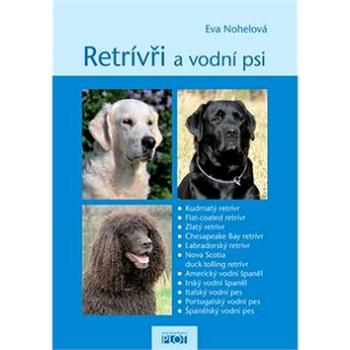 Retrívři a vodní psi (978-80-7428-170-9)