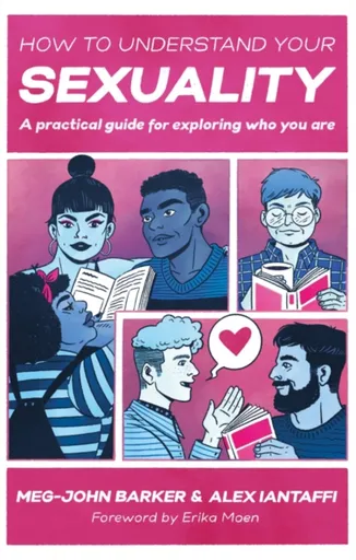 How to Understand Your Sexuality - Meg-John Barker, Alex Iantaffi
