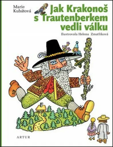 Jak Krakonoš s Trautenberkem vedli válku - Helena Zmatlíková, Marie Kubátová