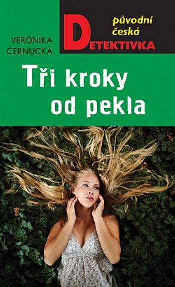 Tři kroky od pekla - Veronika Černucká