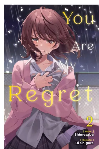 You Are My Regret, Vol. 2 - Andria McKnight, Ui shigure, Shimesaba Shimesaba