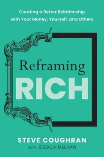 Reframing Rich - Jessica Meehan, Steve Coughran