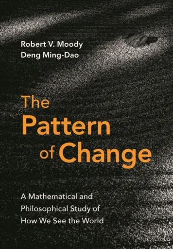 The Pattern of Change - Ming-Dao Deng, Robert V.  Moody