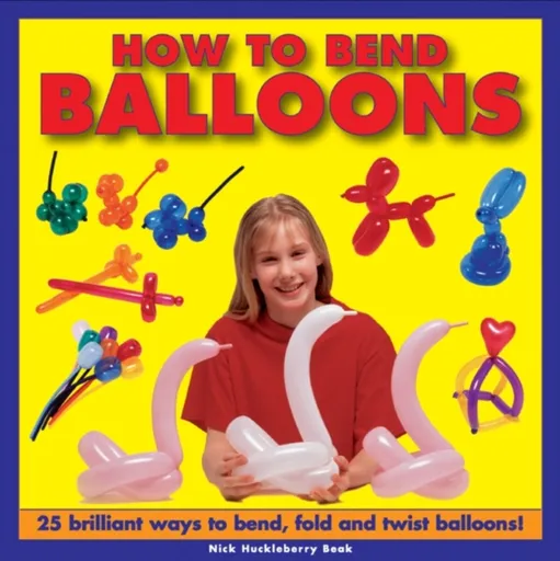 How to Bend Balloons - Nick Huckleberry