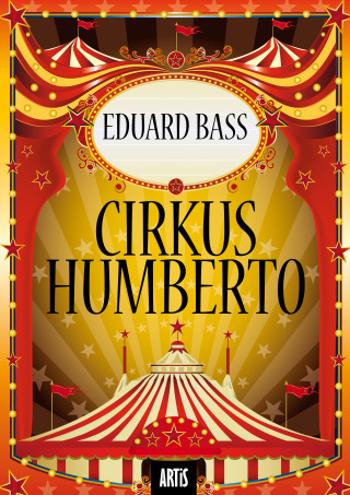 Cirkus Humberto - Eduard Bass - e-kniha