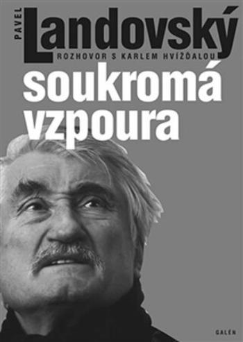 Soukromá vzpoura - Karel Hvížďala, Pavel Landovský