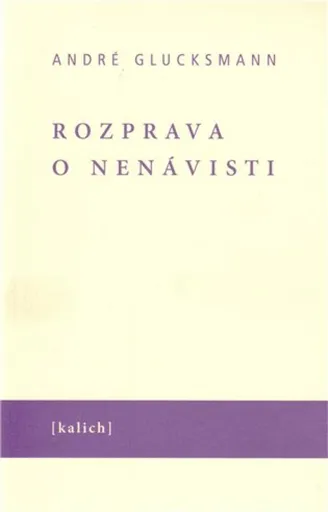 Rozprava o nenávisti - André Glucksmann