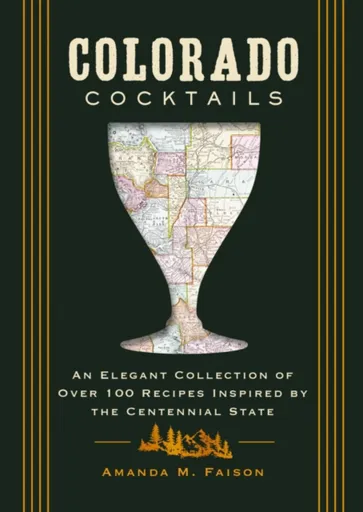 Colorado Cocktails - Amanda M. Faison