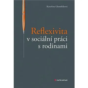 Reflexivita v sociální práci s rodinami (978-80-271-1381-1)