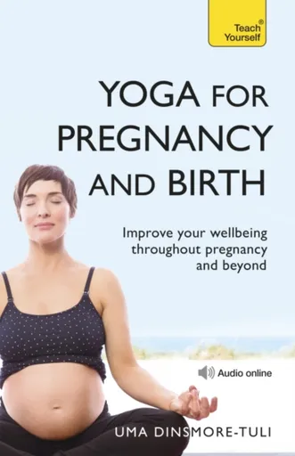 Yoga For Pregnancy And Birth: Teach Yourself - Uma Dinsmore-Tuli