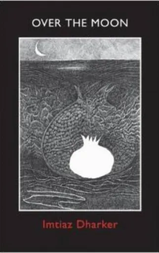 Over the Moon - Imtiaz Dharker