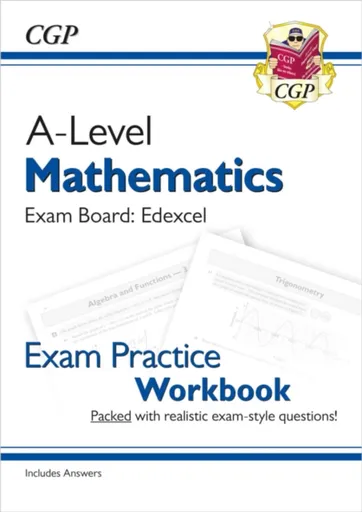A-Level Maths Edexcel Exam Practice Workbook (includes Answers) - CGP Books