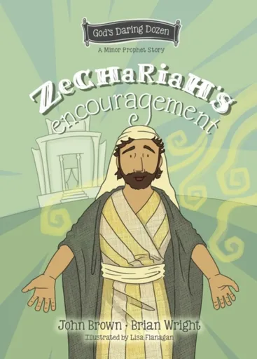 Zechariah's Encouragement - Brian J. Wright, John R. Brown