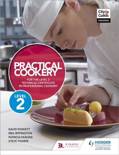 Practical Cookery for the Level 2 Technical Certificate in Professional Cookery - Neil Rippington, Steve Thorpe, Professor David Foskett, Patricia Pas