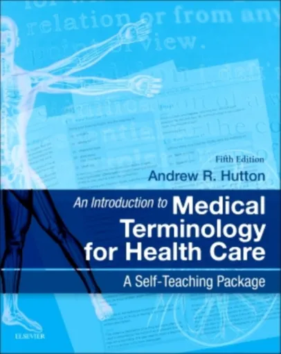 An Introduction to Medical Terminology for Health Care - Andrew Hutton
