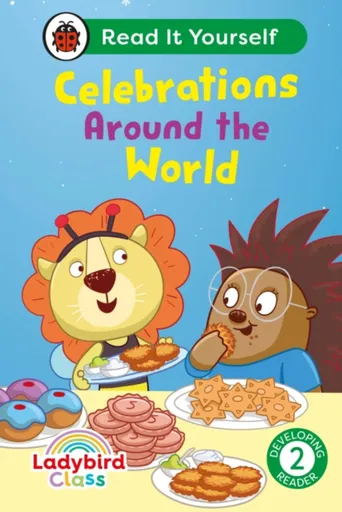 Ladybird Class - Celebrations Around the World: Read It Yourself - Level 2 Developing Reader - Ladybird