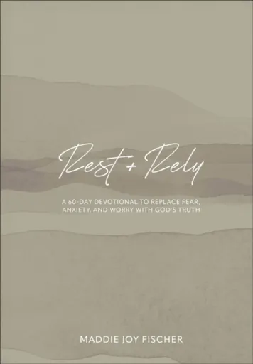 Rest + Rely - Maddie Joy Fischer