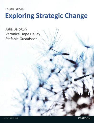 Exploring Strategic Change - Julia Balogun, Veronica Hope Hailey, Stafanie Gustafsson