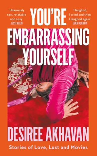 Youâ€™re Embarrassing Yourself - Desiree Akhavan