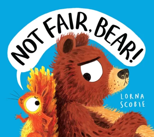 Not Fair, Bear! (HB) - Lorna Scobie