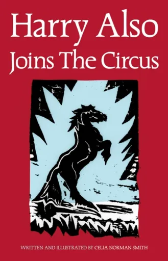 Harry Also Joins The Circus - Celia Norman Smith
