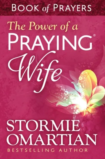 The Power of a Praying Wife Book of Prayers - Stormie Omartian