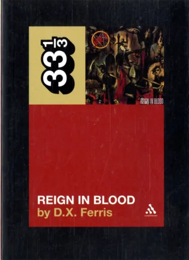 Slayer's Reign in Blood - D.X. Ferris