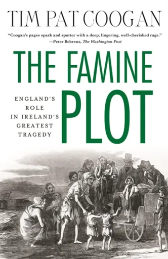 The Famine Plot - Tim Pat Coogan