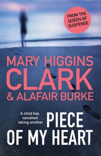 Piece of My Heart - Mary Higgins Clarková, Burke Alafair