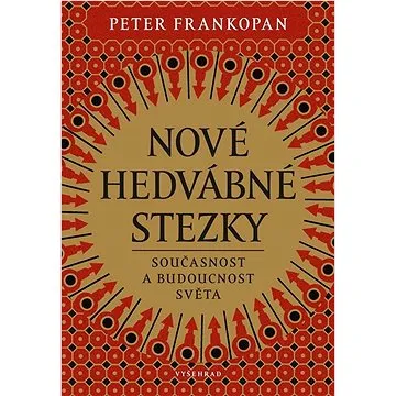 Nové hedvábné stezky: Přítomnost a budoucnost světa (978-80-7601-811-2)