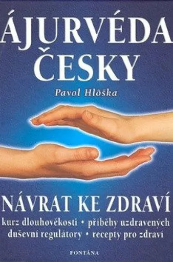 Ájurvéda česky - Návrat ke zdraví - Pavol Hlôška