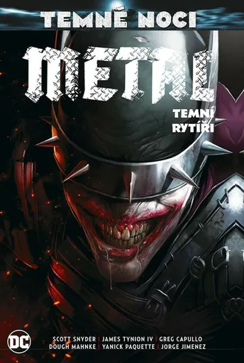 Temné noci - Metal 2: Temní rytíři - Scott Snyder, Doug Mahnke, Greg Capullo, James Tynion IV.