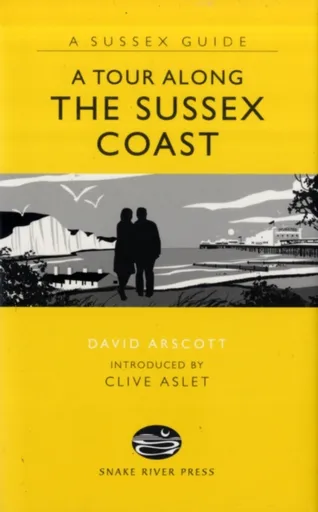 A Tour Along the Sussex Coast - David Arscott